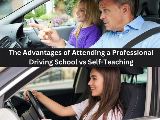 The Advantages of Attending a Professional Driving School vs Self-Teaching